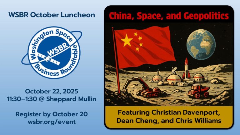 China, Space, and Geopolitics: A WSBR Luncheon Featuring Christian Davenport, Dean Cheng, and Chris Williams